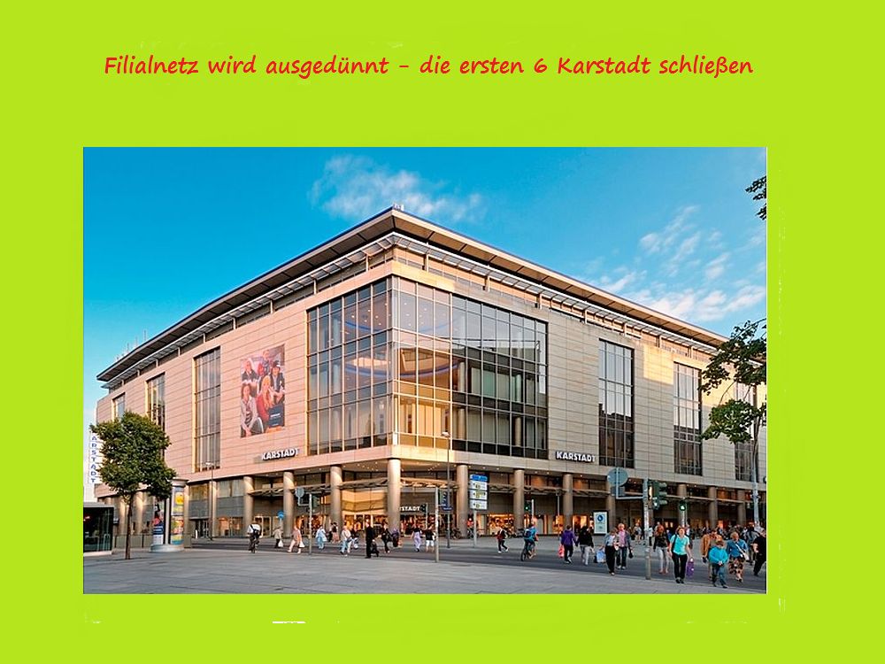 Karstadt schließt die ersten 6 Filialen (Foto: Karstadt; Montage: invidis.de)