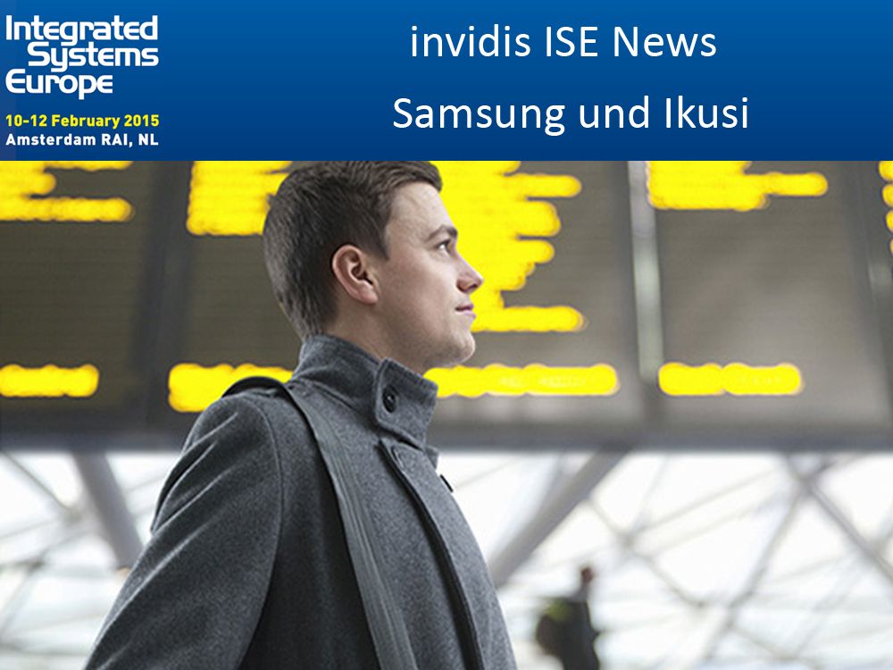ISE 2015: Ikusi und Samsung zeigen SoC-basierte FIDS-Lösung (Foto: Samsung; Grafik: invidis)