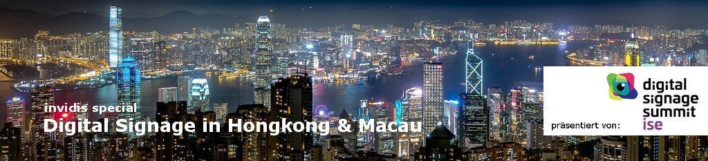 invidis special: Digital Signage in Hongkong und Macau