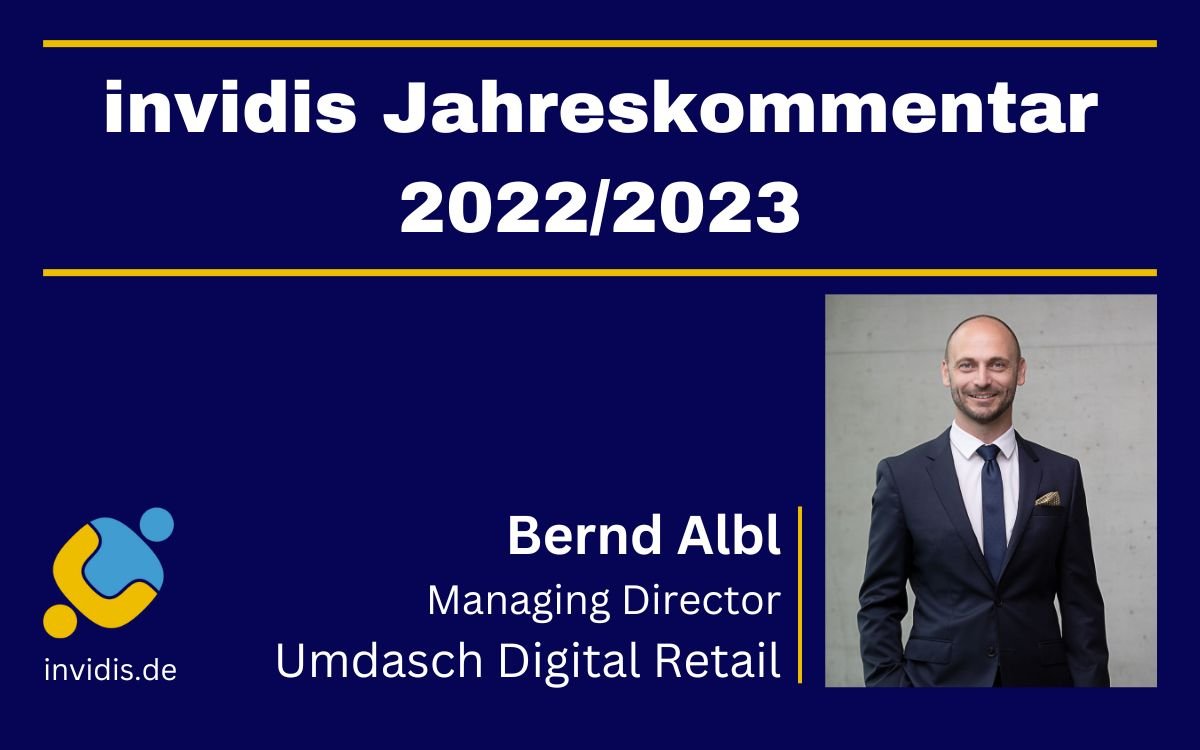 Bernd Albl, Managing Director bei Umdasch Digital Retail, im invidis Jahreskommentar 2022/2023. (Foto: umdasch)