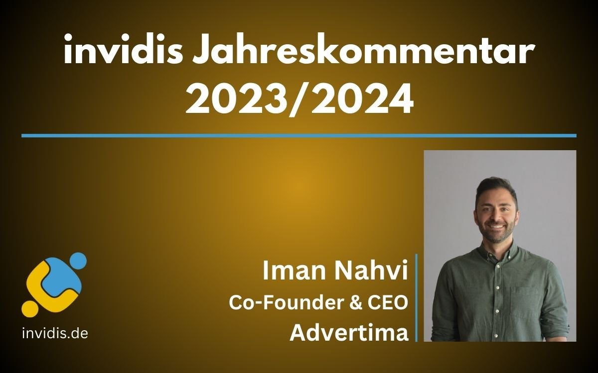 Iman Nahvi, CEO und Co-Founder von Advertima, im invidis Jahreskommentar 2023/2024 (Foto: Advertima)