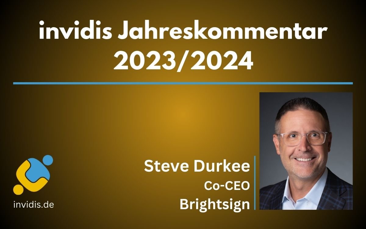 Steve Durkee, Co-CEO von Brightsign, im invidis Jahreskommentar 2023/2024 (Foto: BrightSign)