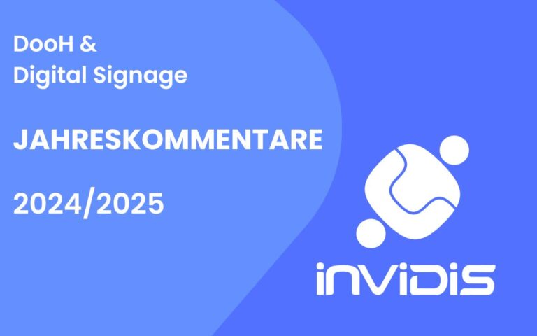 Digital Signage & DooH: Die invidis Jahreskommentare 2024/2025 | invidis