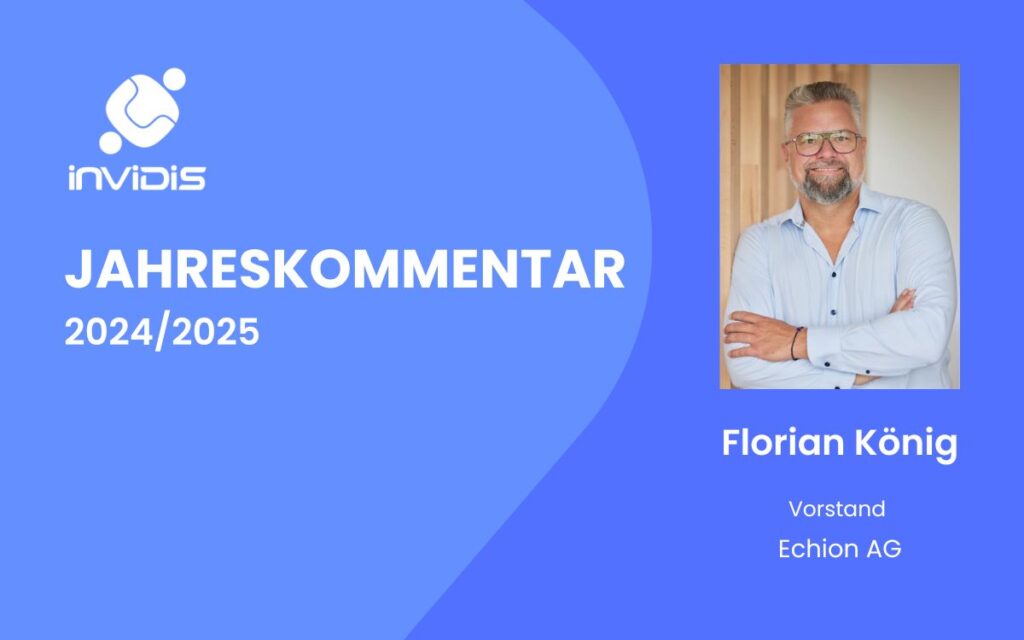 invidis Jahreskommentar 2024/2025: Florian König | Echion | invidis
