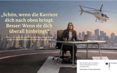 Die erste Employer-Branding-Kampagne des Auswärtigen Amts (Foto: Mediaplus)