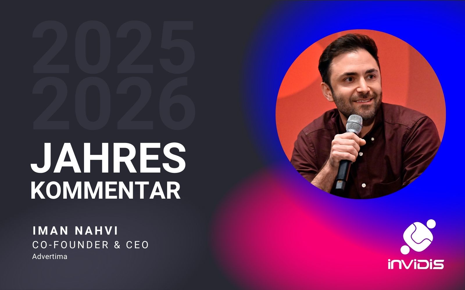 Iman Nahvi, CEO von Advertima, im invidis Jahreskommentar 25/26 (Foto: Advertima)