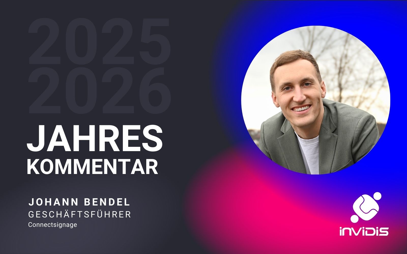 Johann Bendel, Geschäftsführer von Connectsignage, im invidis Jahreskommentar 25/26 (Foto: connectSignage)