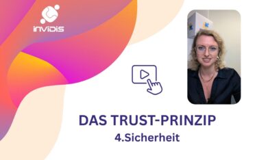 In unserer Videoserie „Das TRUST-Prinzip“ geht es um Software mit Zukunft. (Foto: invidis)
